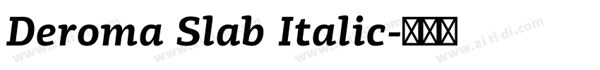 Deroma Slab Italic字体转换 Deroma Slab Italic字体转换